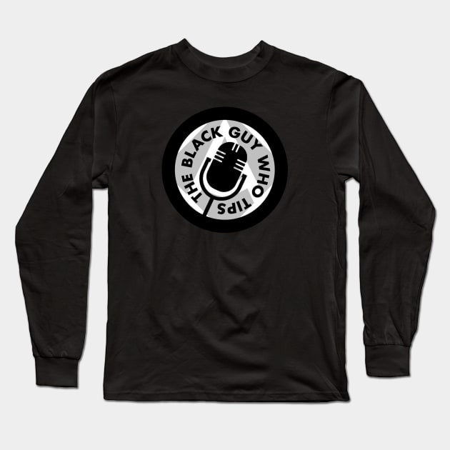 TBGWT Mic Logo Long Sleeve T-Shirt by The Black Guy Who Tips Podcast